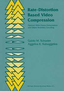 9780792398509-0792398505-Rate-Distortion Based Video Compression: Optimal Video Frame Compression and Object Boundary Encoding