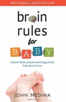 9780983263302-0983263302-Brain Rules for Baby: How to Raise a Smart and Happy Child from Zero to Five