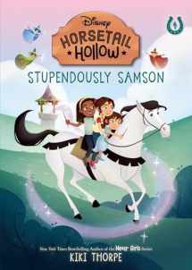 9781368094245-1368094244-Stupendously Samson: Princess Auroras Horse (Disneys Horsetail Hollow, Book 4)