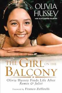 9781496717085-1496717082-The Girl on the Balcony: Olivia Hussey Finds Life after Romeo and Juliet