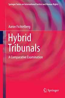 9781461466383-1461466385-Hybrid Tribunals: A Comparative Examination (Springer Series on International Justice and Human Rights)