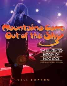 9780879309916-0879309911-Mountains Come Out of the Sky: The Illustrated History of Prog Rock