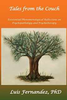 9781981259434-1981259430-Tales from the Couch: Existential-Phenomenological Reflections in Psychopathology and Psychotherapy
