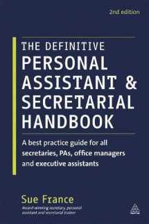 9780749465773-0749465778-The Definitive Personal Assistant & Secretarial Handbook: A best practice guide for all secretaries, PAs, office managers and executive assistants