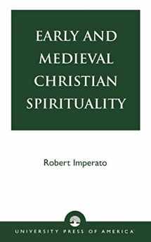 9780761824305-0761824308-Early and Medieval Christian Spirituality
