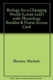 9781464125768-1464125767-Biology for a Changing World (Loose Leaf), Physiology Booklet & Portal Access Card