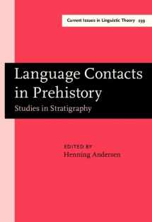 9781588113795-1588113795-Language Contacts in Prehistory: Studies in Stratigraphy. Papers from the Workshop on Linguistic Stratigraphy and Prehistory at the Fifteenth ... 2001 (Current Issues in Linguistic Theory)