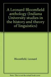 9780253333278-025333327X-A Leonard Bloomfield anthology (Indiana University studies in the history and theory of linguistics)