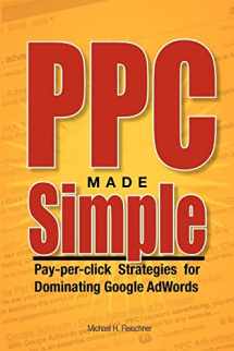 9781451527919-1451527918-PPC Made Simple: Pay Per Click Strategies For Dominating Google Adwords