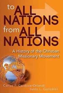 9781426754890-1426754892-To All Nations From All Nations: A History of the Christian Missionary Movement
