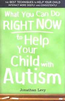 9781402209185-1402209185-What You Can Do Right Now to Help Your Child with Autism