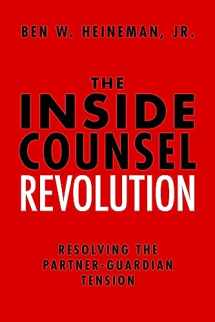 9781634252799-1634252799-The Inside Counsel Revolution: Resolving the Partner-Guardian Tension