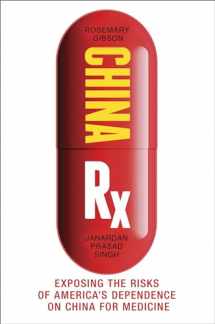 9781633883819-1633883817-China Rx: Exposing the Risks of America's Dependence on China for Medicine