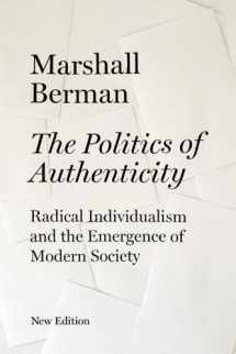 9781844674411-184467441X-The Politics of Authenticity: Radical Individualism and the Emergence of Modern Society
