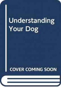 9780553138627-0553138626-Understanding Your Dog