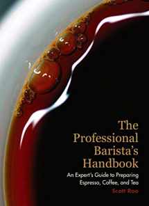 9781605300986-1605300985-The Professional Barista's Handbook: An Expert Guide to Preparing Espresso, Coffee, and Tea