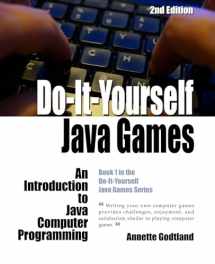 9781518789137-1518789137-Do-It-Yourself Java Games: An Introduction to Java Computer Programming
