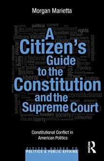9780415843812-0415843812-A Citizen's Guide to the Constitution and the Supreme Court: Constitutional Conflict in American Politics (Citizen Guides to Politics and Public Affairs)