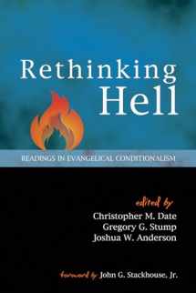 9781625645982-1625645988-Rethinking Hell: Readings in Evangelical Conditionalism