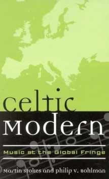 9780810847804-0810847809-Celtic Modern: Music at the Global Fringe (Volume 1) (Europea: Ethnomusicologies and Modernities, 1)