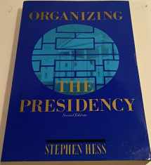 9780815736257-0815736258-Organizing the Presidency