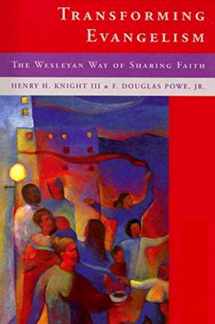 9780881774856-0881774855-Transforming Evangelism: The Wesleyan Way of Sharing Faith