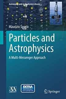 9783319080505-3319080504-Particles and Astrophysics: A Multi-Messenger Approach (Astronomy and Astrophysics Library)