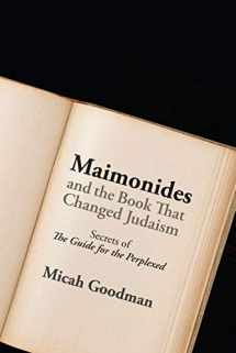 9780827612105-0827612109-Maimonides and the Book That Changed Judaism: Secrets of "The Guide for the Perplexed"