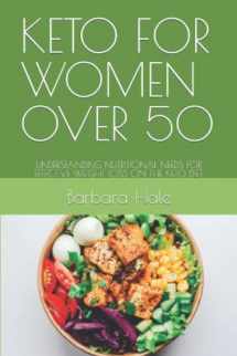 9781798731253-1798731258-KETO FOR WOMEN OVER 50: UNDERSTANDING NUTRITIONAL NEEDS FOR EFFECTIVE WEIGHT LOSS ON THE KETO DIET