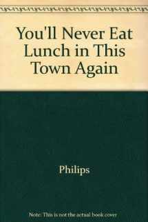 9780517098004-0517098008-You'll Never Eat Lunch in This Town Again