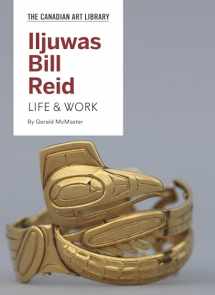 9781487102654-1487102658-Iljuwas Bill Reid: Life & Work (The Canadian Art Library Series)