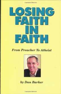 9781877733130-187773313X-Losing Faith in Faith: From Preacher to Atheist