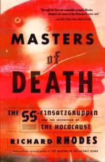 9780375708220-0375708227-Masters of Death: The SS-Einsatzgruppen and the Invention of the Holocaust