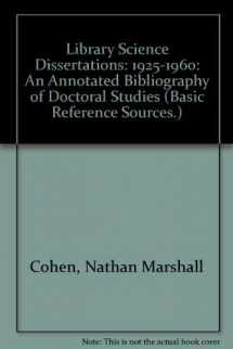 9780839802853-0839802854-Library Science Dissertations: 1925-1960: An Annotated Bibliography of Doctoral Studies (Basic Reference Sources.)