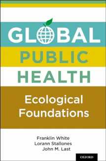 9780199751907-0199751900-Global Public Health: Ecological Foundations