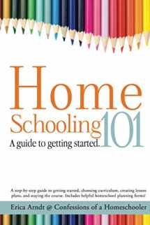 9780692212318-0692212310-Homeschooling 101: A Guide to Getting Started.