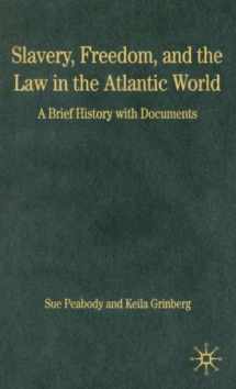 9781403971517-140397151X-Slavery, Freedom, and the Law in the Atlantic World: A Brief History with Documents (Bedford Series in History and Culture)