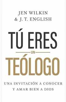 9781430095804-1430095806-Tú eres un teólogo / SPA You are a Theologian (Spanish Edition)