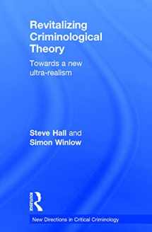9780415744355-0415744350-Revitalizing Criminological Theory:: Towards a new Ultra-Realism (New Directions in Critical Criminology)