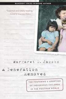 9781496235435-1496235436-A Generation Removed: The Fostering and Adoption of Indigenous Children in the Postwar World