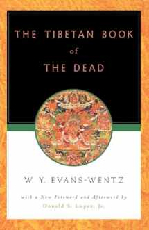 9780195133127-0195133129-The Tibetan Book of the Dead: Or the After-Death Experiences on the Bardo Plane, according to Lama Kazi Dawa-Samdup's English Rendering