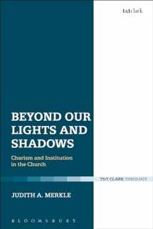 9780567658180-056765818X-Beyond Our Lights and Shadows: Charism and Institution in the Church