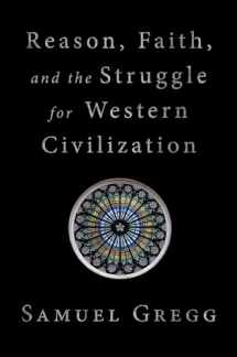 9781621578024-162157802X-Reason, Faith, and the Struggle for Western Civilization