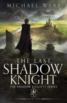 9781737578802-1737578808-The Last Shadow Knight (Shadow Knights)