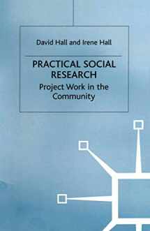 9780333606742-0333606744-Practical Social Research: Project Work in the Community