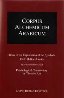 9783952260883-3952260886-Corpus Alchemicum Arabicum Vol. 1B (CALA1 B): Book of the Explanation of the Symbols