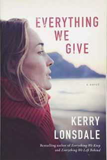 9781503902312-1503902315-Everything We Give: A Novel (Everything, 3)