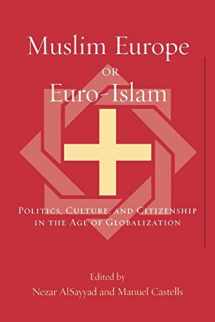 9780739103395-0739103393-Muslim Europe or Euro-Islam: Politics, Culture, and Citizenship in the Age of Globalization (Transnational Perspectives on Space and Place)