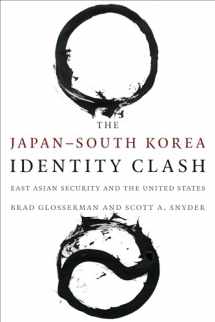 9780231171717-0231171714-The Japan–South Korea Identity Clash: East Asian Security and the United States (Contemporary Asia in the World)