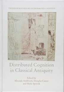 9781474429740-1474429742-Distributed Cognition in Classical Antiquity (The Edinburgh History of Distributed Cognition)